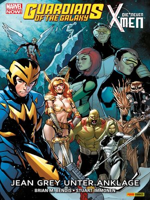 cover image of Marvel Now! Guardians of the Galaxy & Die neuen X-Men